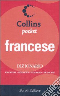 Dizionario francese. Francese-italiano, italiano-francese libro di Clari M. (cur.)