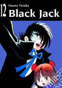 Black Jack. Vol. 12 libro di Tezuka Osamu
