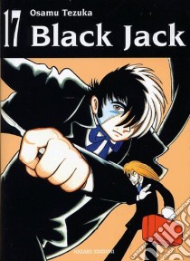 Black Jack. Vol. 17 libro di Tezuka Osamu