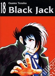 Black Jack. Vol. 18 libro di Tezuka Osamu