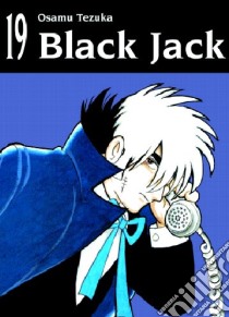 Black Jack. Vol. 19 libro di Tezuka Osamu