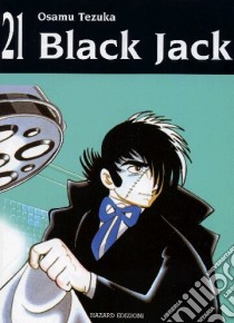 Black Jack. Vol. 21 libro di Tezuka Osamu