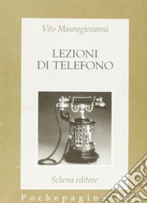 Lezioni di telefono libro di Maurogiovanni Vito