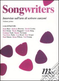 Songwriters. Interviste sull'arte di scrivere canzoni. Vol. 1 libro di Zollo P. (cur.)