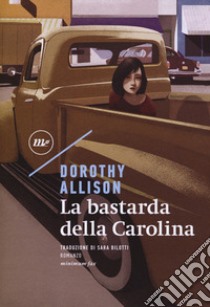 La bastarda della Carolina libro di Allison Dorothy