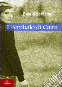 Il cembalo di Caira libro di Saracino Biagio
