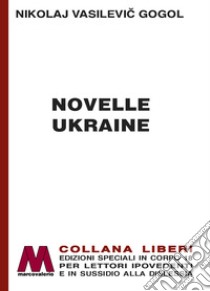 Novelle ukraine. Ediz. a caratteri grandi libro di Gogol' Nikolaj