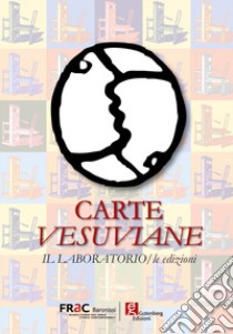Carte vesuviane. Il laboratorio/le edizioni libro di Frac (cur.)