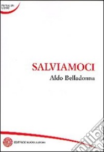 Salviamoci libro di Belladonna Aldo