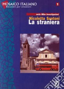 Santoni La Straniera libro di Santoni Nicoletta
