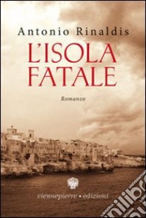 L'isola fatale libro di Rinaldis Antonio