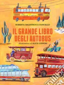 Il grande libro degli autobus libro di Balestrucci Roberta