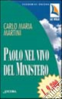 Paolo nel vivo del ministero libro di Martini Carlo Maria