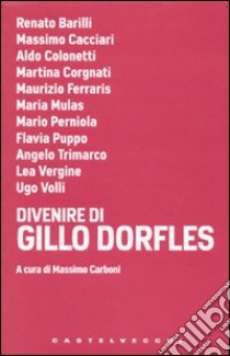 Divenire di Gillo Dorfles libro di Carboni M. (cur.)