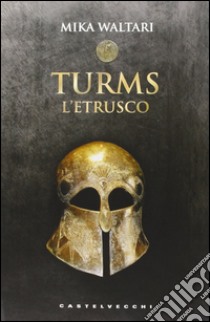 Turms l'etrusco libro di Waltari Mika