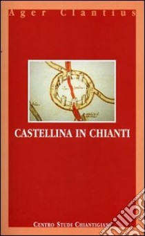 Castellina in Chianti libro di Stopani Renato