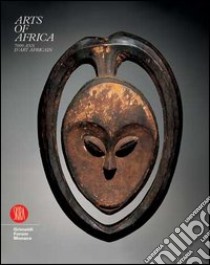 Arts of Africa. 7000 ans d'art africain. Ediz. illustrata. Vol. 1 libro di Bassani E. (cur.)