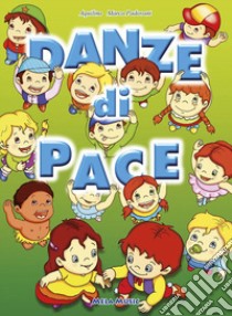 Danze di pace. Con CD Audio libro di Aquilino, Teatin Michele, Padovani Marco