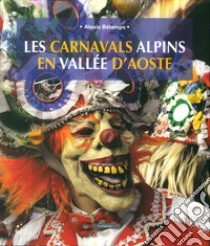 Les carnavals alpins en Vallée d'Aoste libro di Bétemps Alexis