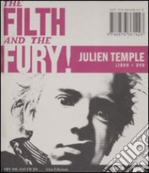 The filth and the fury. Con DVD libro di Temple Julien