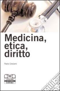 Medicina, etica e diritto libro di Girolami Paolo