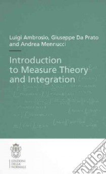 Introduction to measure theory and integration libro di Ambrosio Luigi; De Prato Giuseppe; Mennucci Andrea