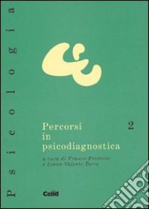 Percorsi in psicodiagnostica libro di Freilone F. (cur.); Valente Torre L. (cur.)
