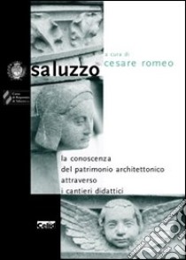 La conoscenza del patrimonio architettonico attraverso i cantieri didattici libro di Romeo C. (cur.)