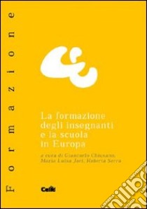 La formazione degli insegnanti e la scuola in Europa libro di Chiusano G. (cur.); Jori M. L. (cur.); Serra R. (cur.)