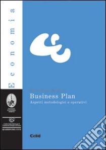 Business plan. Aspetti metodologici e operativi libro di Bertero Pierantonio