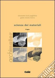 Scienza dei materiali. Il legno libro di Pagliolico Simonetta L.; Morra Giulia R.