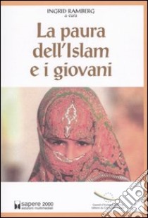 La paura dell'Islam e i giovani libro di Ramberg I. (cur.)