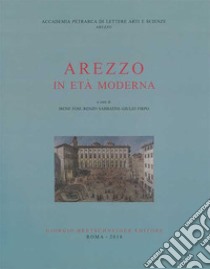 Arezzo nell'età moderna (1501-1861) libro di Fosi I. (cur.); Sabbatini R. (cur.); Firpo G. (cur.)