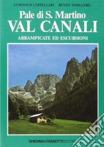 Pale di S. Martino-Val Canali. Passeggiate ed escursioni libro di Cappellari Ludovico; Timillero Renzo