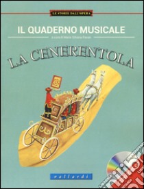Il quaderno musicale. La cenerentola. Ediz. illustrata. Con CD Audio libro di Pavan M. S. (cur.)