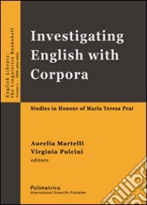 Investigating english with corpora. Studies in honour of Maria Teresa Prat libro