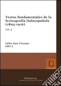 Textos fundamentales de la lexicografia italoespañola (1805-1916) libro