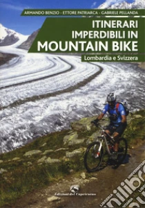 Itinerari imperdibili in mountain Lombardia e Svizzera