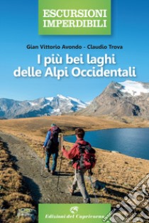 I più bei laghi delle Alpi Occidentali libro di Avondo Gian Vittorio; Trova Claudio