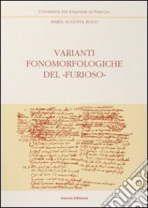 Varianti fonomorfologiche del «Furioso». Vol. 1 libro di Boco M. Augusta