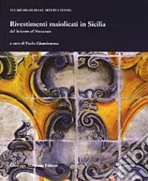 Rivestimenti maiolicati in Sicilia dal Seicento al Novecento libro di Giansiracusa P. (cur.)