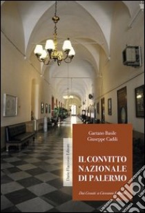 Il convitto nazionale di Palermo dai Gesuiti a Giovanni Falcone libro di Basile Gaetano; Cadili Giuseppe