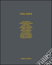 Vital signs. Work on paper by 12 London artist. Ediz. illustrata libro di Stanhope Nicola; Elwes Luke; Mannocci L. (cur.)