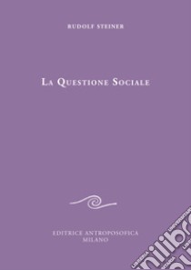 La questione sociale libro di Steiner Rudolf