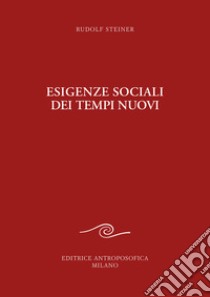 Esigenze sociali dei tempi nuovi libro di Steiner Rudolf