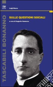 Sulle questioni sociali libro di Sturzo Luigi; Gamuzza A. (cur.)