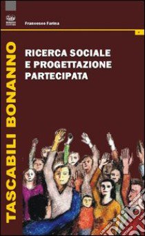 Ricerca sociale e progettazione partecipata libro di Farina Francesco