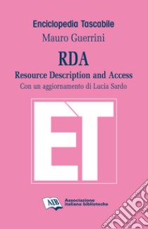 RDA. Resource Description and Access libro di Guerrini Mauro; Sardo Lucia