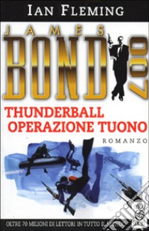 007 Thunderball. Operazione tuono libro di Fleming Ian