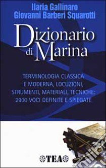 Dizionario di marina libro di Gallinaro Ilaria - Bàrberi Squarotti Giovanni